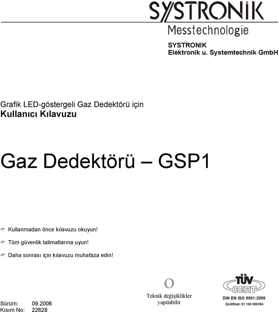 Dedektörü GSP1 Kullanmadan önce kılavuzu okuyun! Tüm güvenlik talimatlarına uyun!