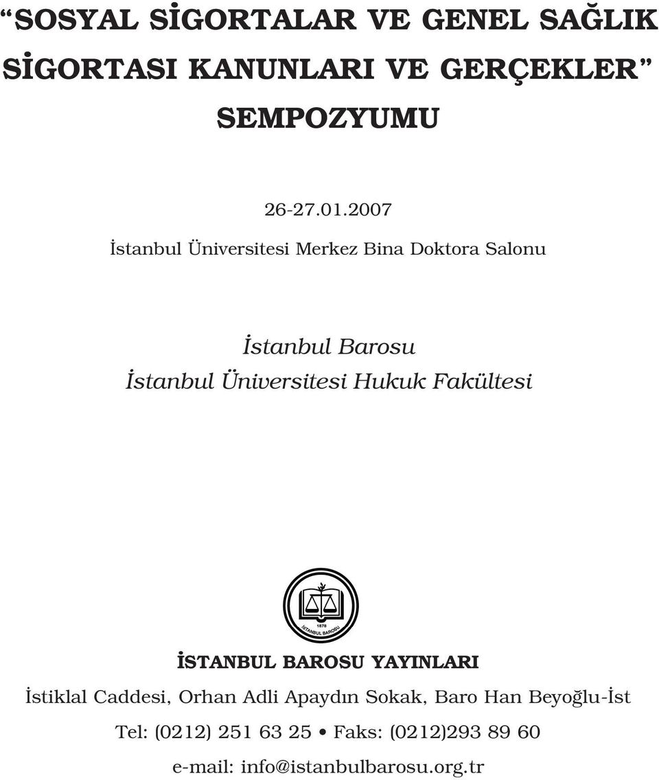 Hukuk Fakültesi STANBUL BAROSU YAYINLARI stiklal Caddesi, Orhan Adli Apayd n Sokak, Baro