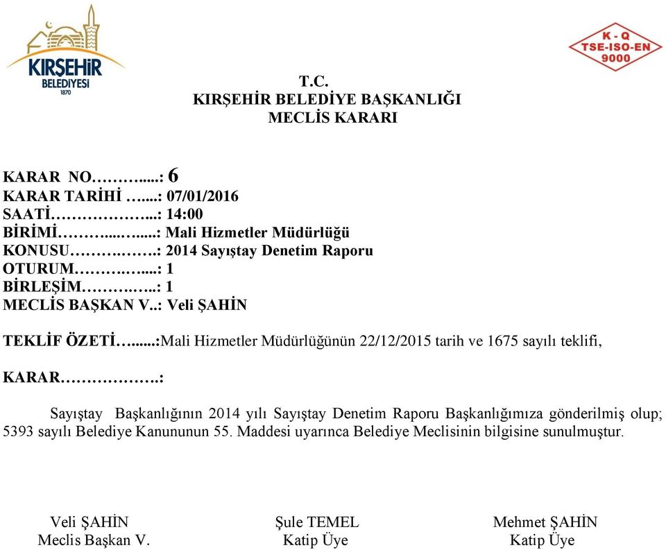 ..:Mali Hizmetler Müdürlüğünün 22/12/2015 tarih ve 1675 sayılı teklifi, KARAR.