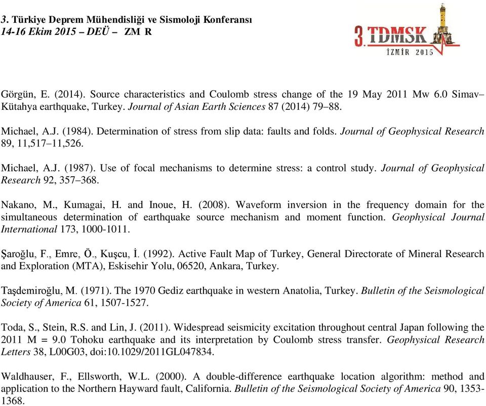 Journal of Geophysical Research 92, 357 368. Nakano, M., Kumagai, H. and Inoue, H. (2008).