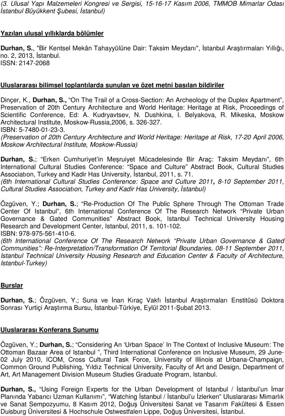 ISSN: 2147-2068 Uluslararası bilimsel toplantılarda sunulan ve özet metni basılan bildiriler Dinçer, K., Durhan, S.
