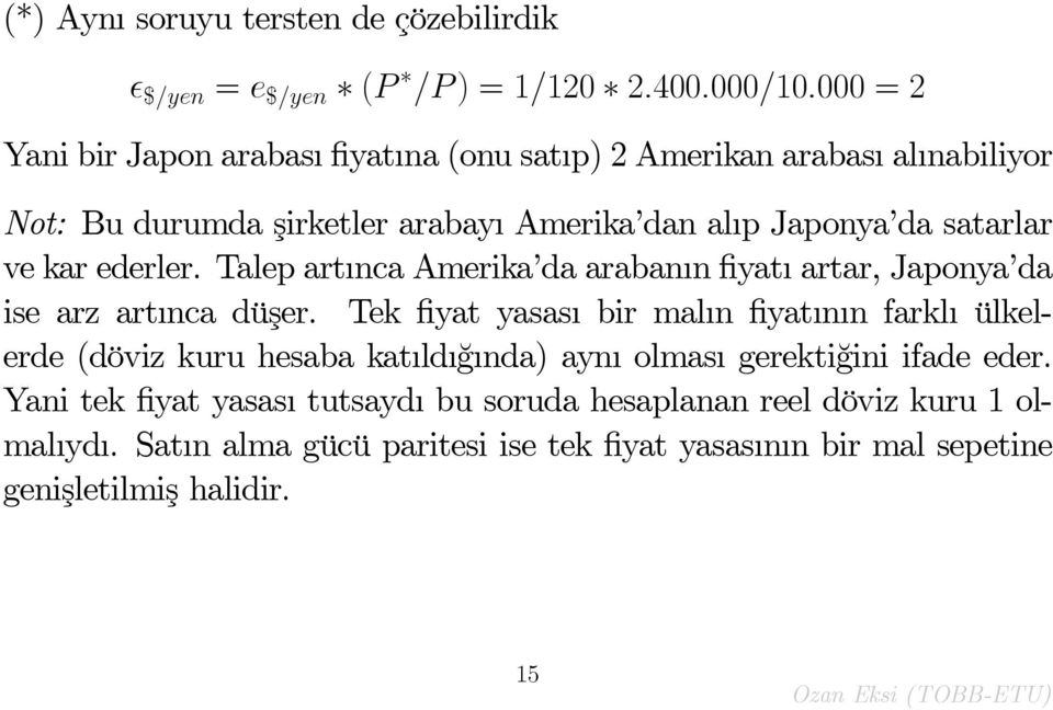 Talep art nca Amerika da araban n yat artar, Japonya da ise arz art nca düşer.