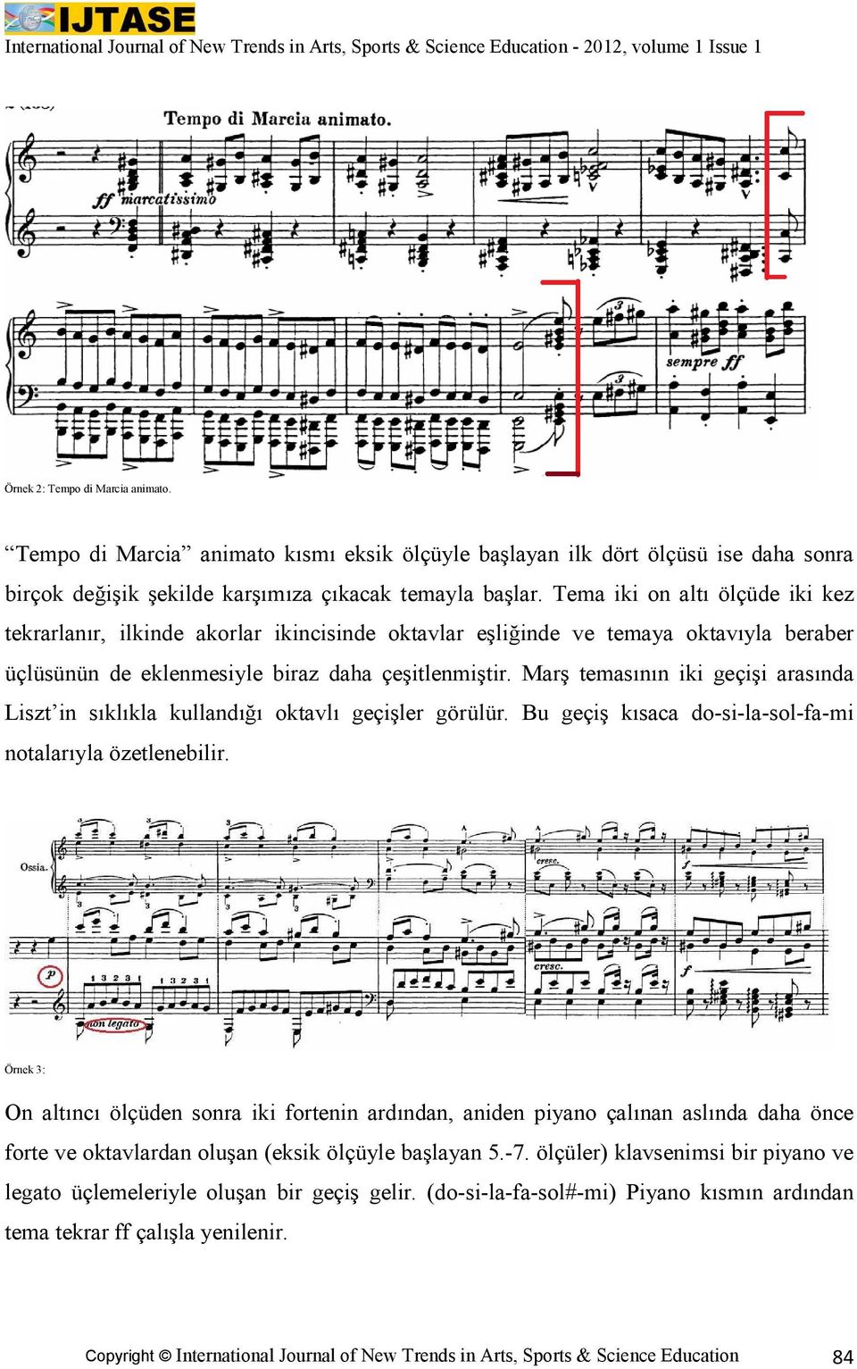 Marş temasının iki geçişi arasında Liszt in sıklıkla kullandığı oktavlı geçişler görülür. Bu geçiş kısaca do-si-la-sol-fa-mi notalarıyla özetlenebilir.
