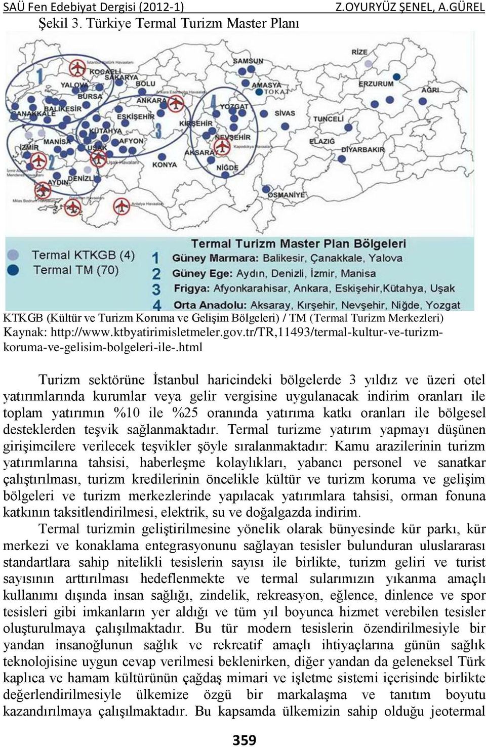 html Turizm sektörüne İstanbul haricindeki bölgelerde 3 yıldız ve üzeri otel yatırımlarında kurumlar veya gelir vergisine uygulanacak indirim oranları ile toplam yatırımın %10 ile %25 oranında
