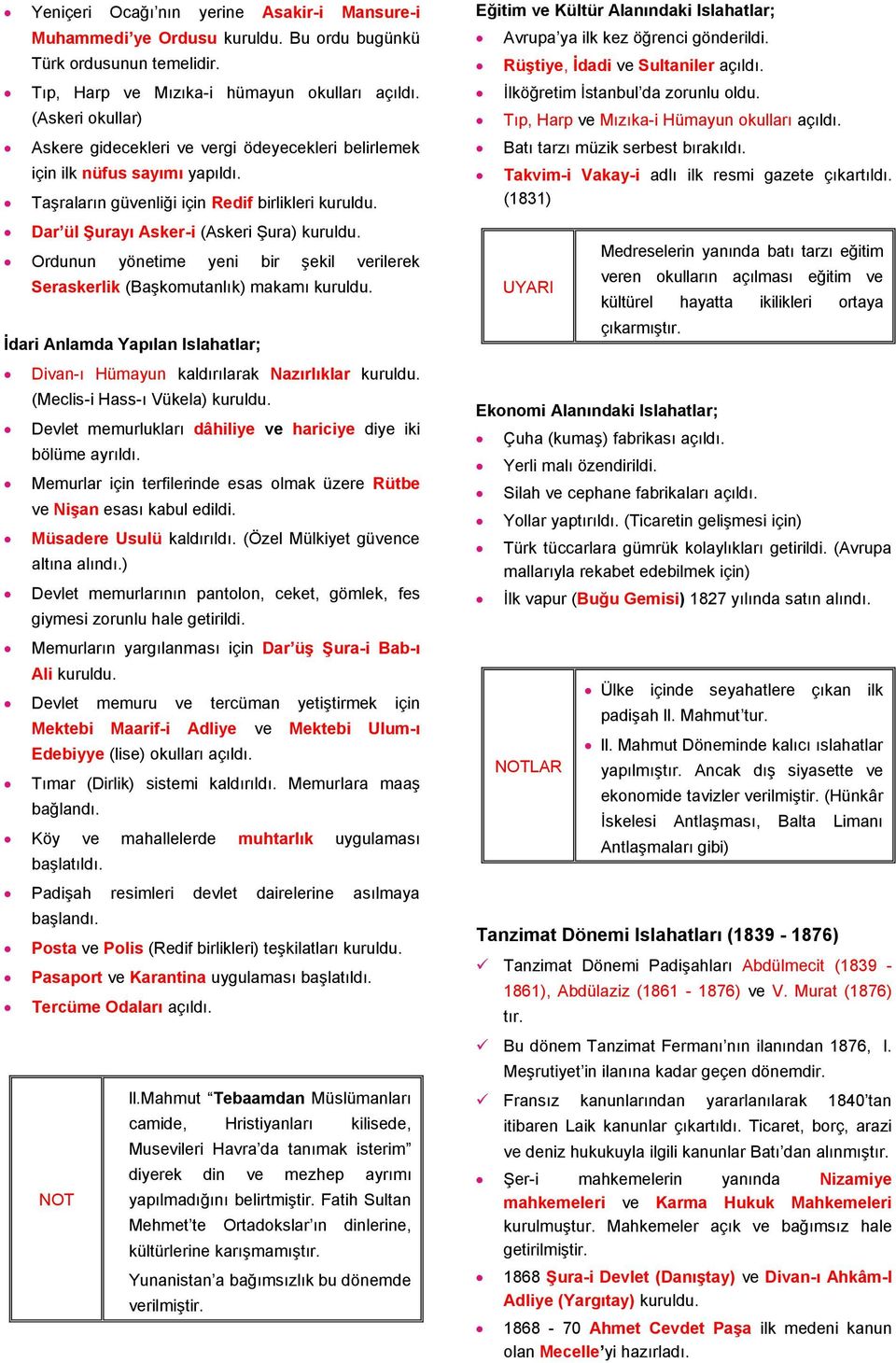 Ordunun yönetime yeni bir şekil verilerek Seraskerlik (Başkomutanlık) makamı kuruldu. İdari Anlamda Yapılan Islahatlar; Divan-ı Hümayun kaldırılarak Nazırlıklar kuruldu.