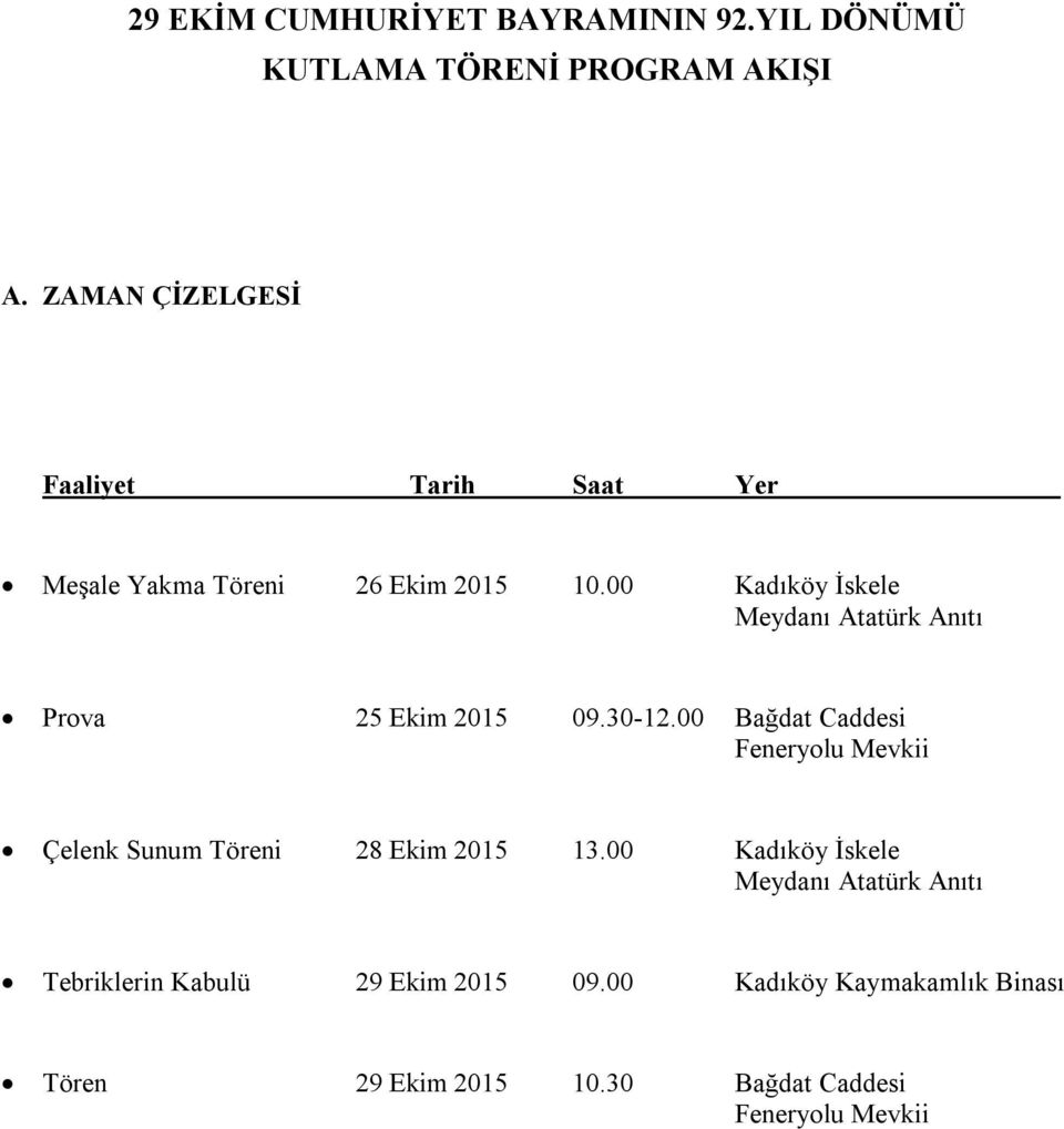 00 Kadıköy İskele Meydanı Atatürk Anıtı Prova 25 Ekim 2015 09.30-12.