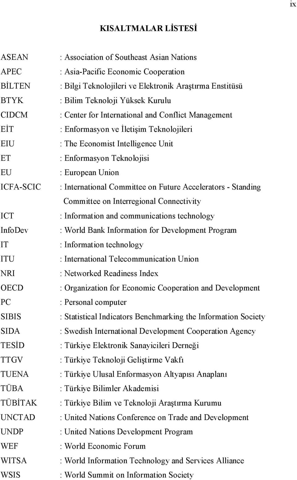 Enformasyon ve letiim Teknolojileri : The Economist Intelligence Unit : Enformasyon Teknolojisi : European Union : International Committee on Future Accelerators - Standing Committee on Interregional