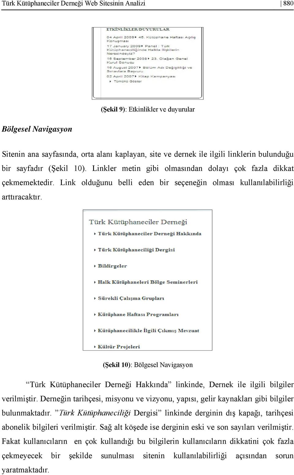 (Şekil 10): Bölgesel Navigasyon Türk Kütüphaneciler Derneği Hakkında linkinde, Dernek ile ilgili bilgiler verilmiştir.