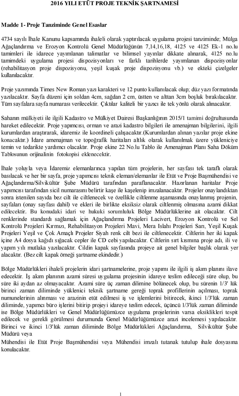 lu tamimdeki uygulama projesi dispozisyonları ve farklı tarihlerde yayımlanan dispozisyonlar (rehabilitasyon proje dispozisyonu, yeşil kuşak proje dispozisyonu vb.