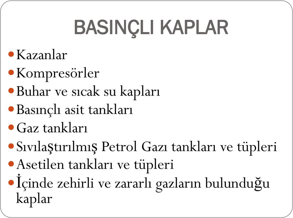 Sıvılaştırılmış Petrol Gazı tankları ve tüpleri Asetilen