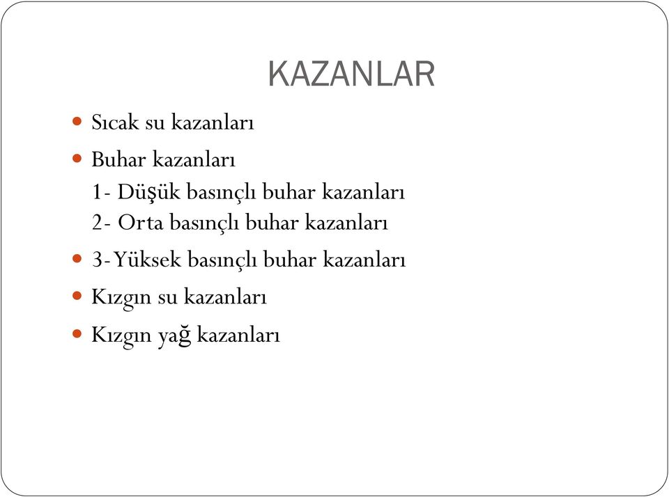 basınçlı buhar kazanları 3- Yüksek basınçlı