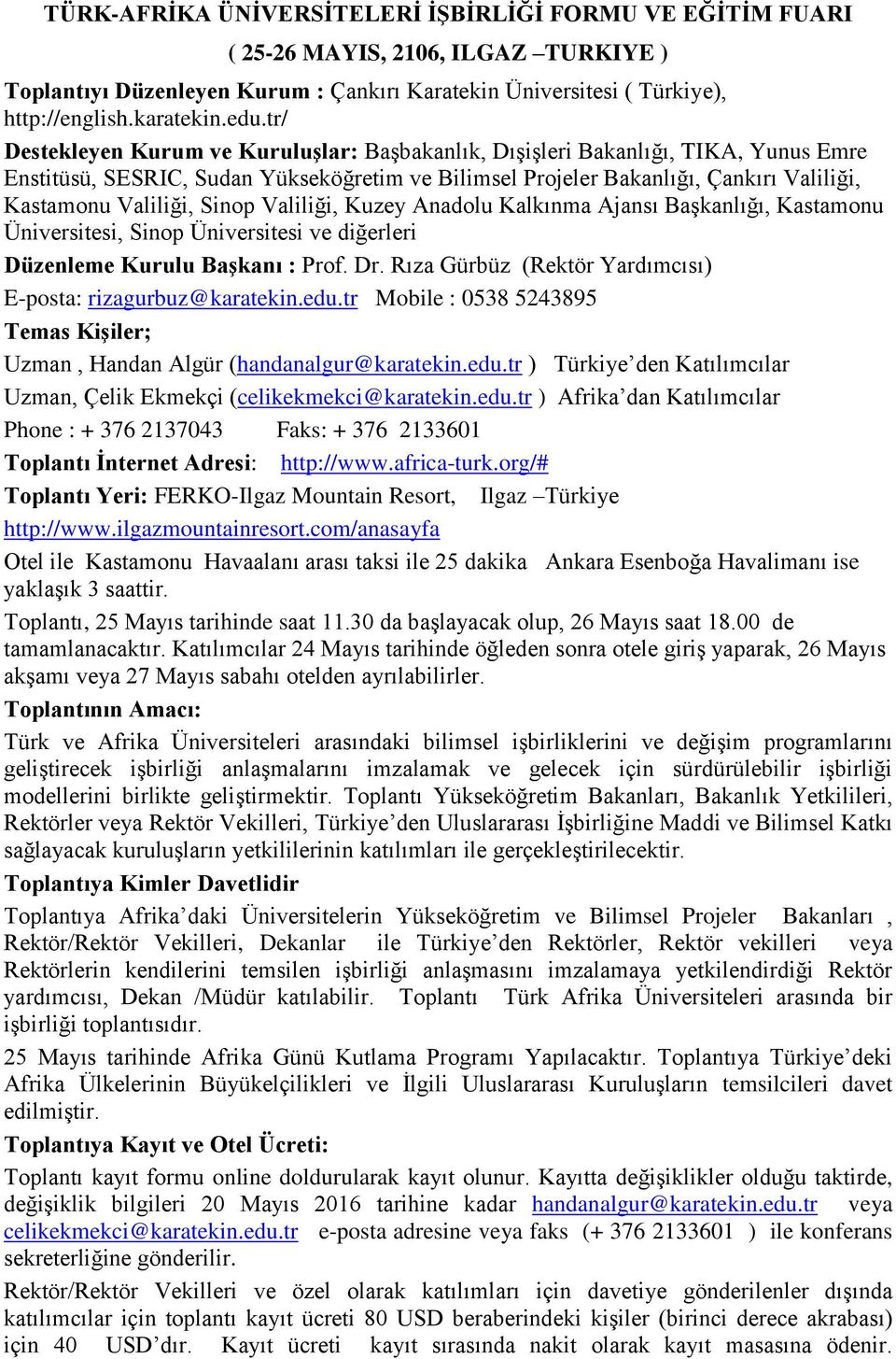 Sinop Valiliği, Kuzey Anadolu Kalkınma Ajansı Başkanlığı, Kastamonu Üniversitesi, Sinop Üniversitesi ve diğerleri Düzenleme Kurulu Başkanı : Prof. Dr.
