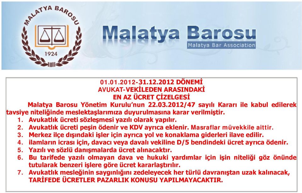 Avukatlık ücreti peşin ödenir ve KDV ayrıca eklenir. Masraflar müvekkile aittir. 3. Merkez ilçe dışındaki işler için ayrıca yol ve konaklama giderleri ilave edilir. 4.