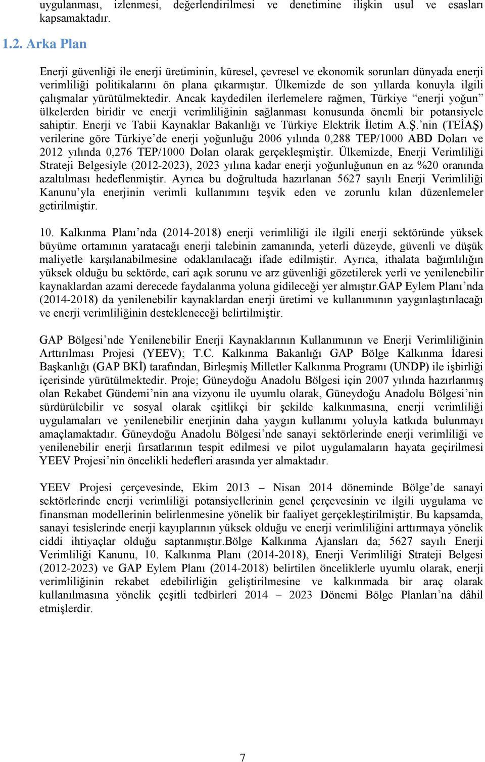 Ülkemizde de son yıllarda konuyla ilgili çalışmalar yürütülmektedir.