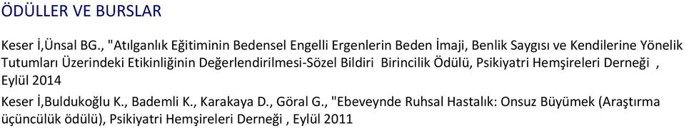 Tutumları Üzerindeki Etikinliğinin Değerlendirilmesi-Sözel Bildiri Birincilik Ödülü, Psikiyatri Hemşireleri