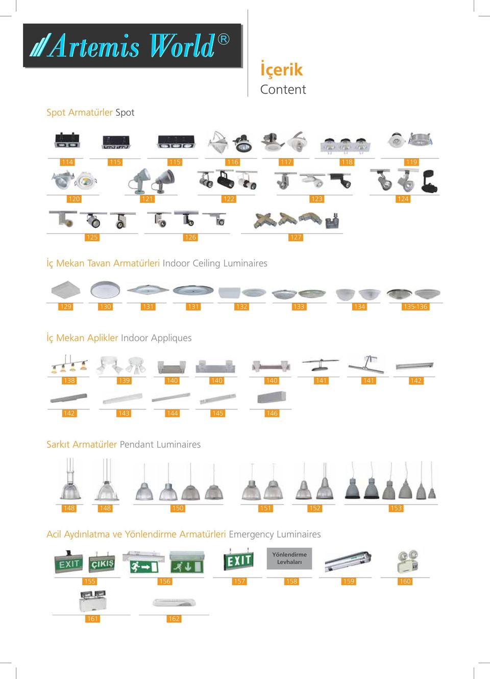 Appliques 38 39 0 0 0 2 2 3 5 Sarkıt Armatürler Pendant Luminaires 8 8 50 5 52 53 Acil