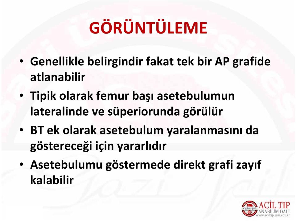 süperiorunda görülür BT ek olarak asetebulum yaralanmasını da