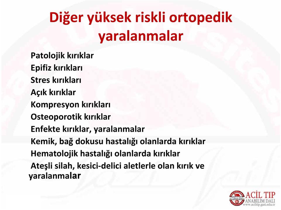 kırıklar, yaralanmalar Kemik, bağ dokusu hastalığı olanlarda kırıklar Hematolojik