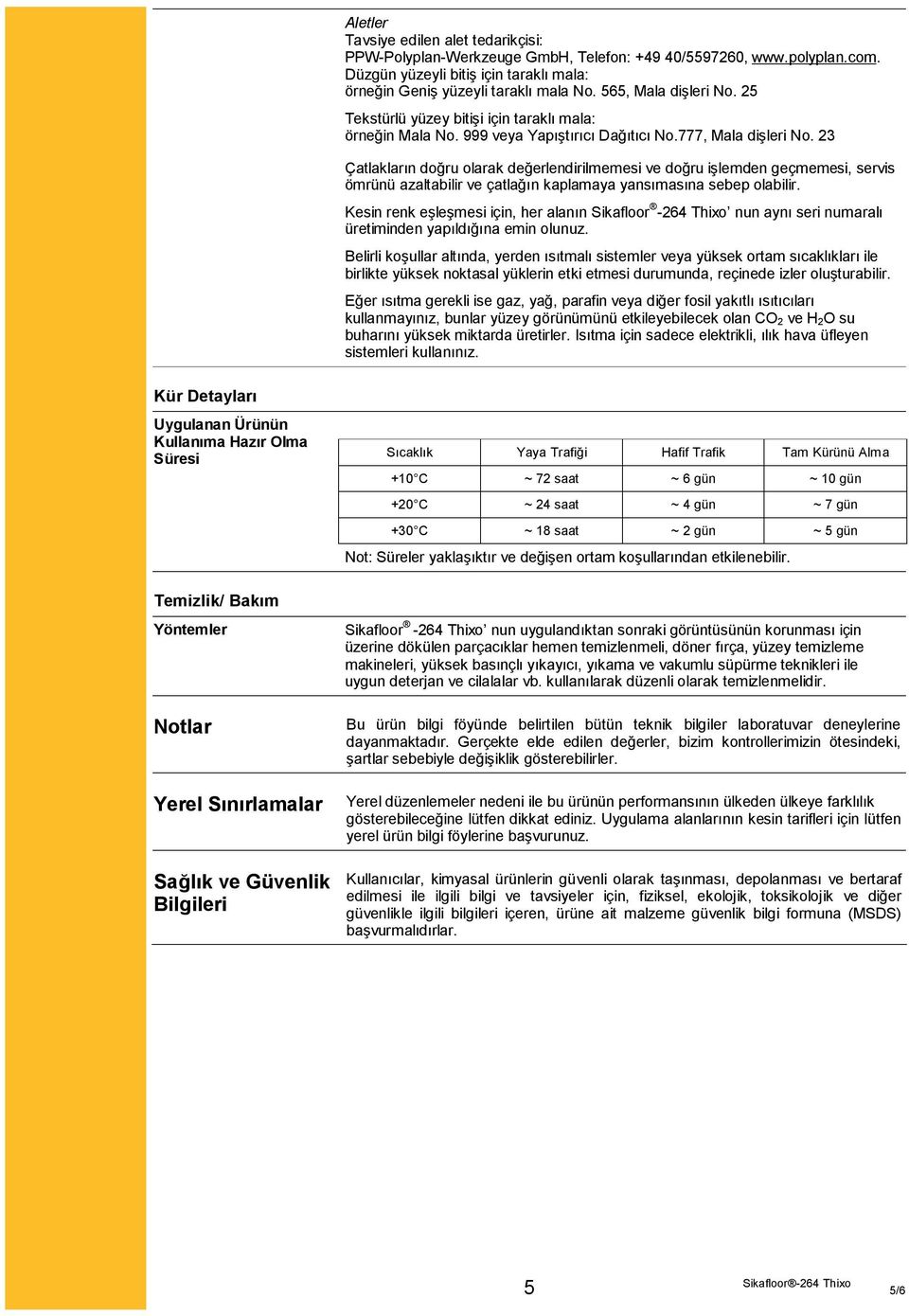 23 Çatlakların doğru olarak değerlendirilmemesi ve doğru işlemden geçmemesi, servis ömrünü azaltabilir ve çatlağın kaplamaya yansımasına sebep olabilir.