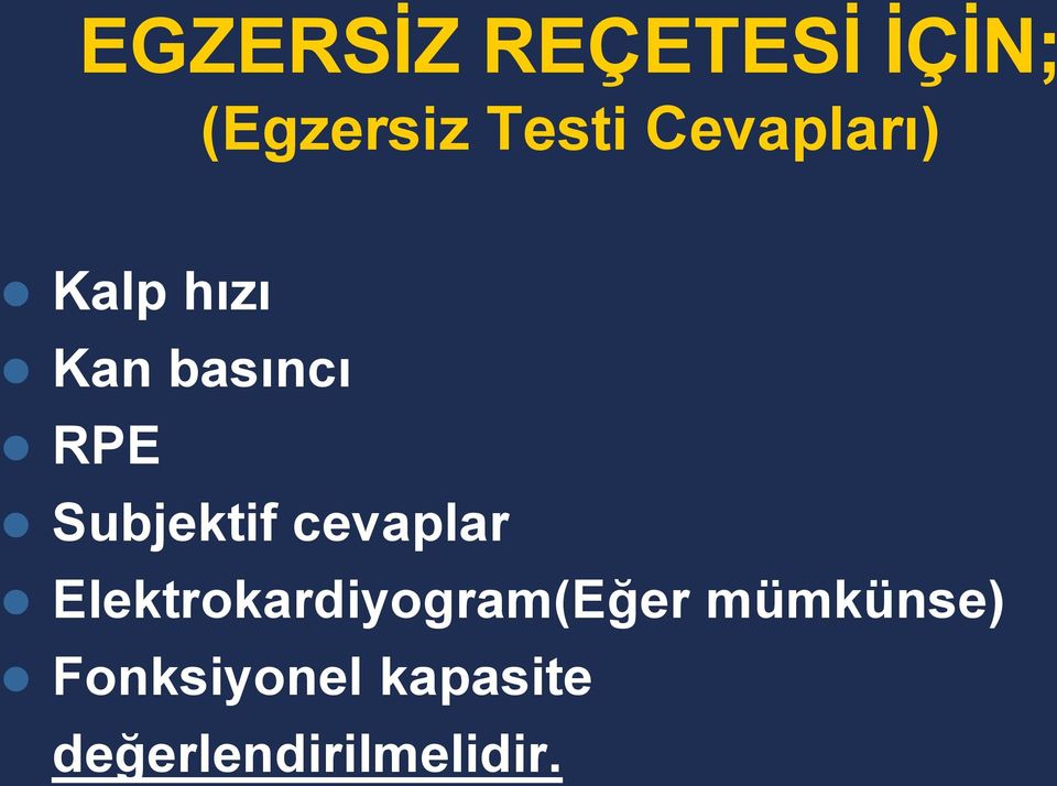 Subjektif cevaplar Elektrokardiyogram(Eğer