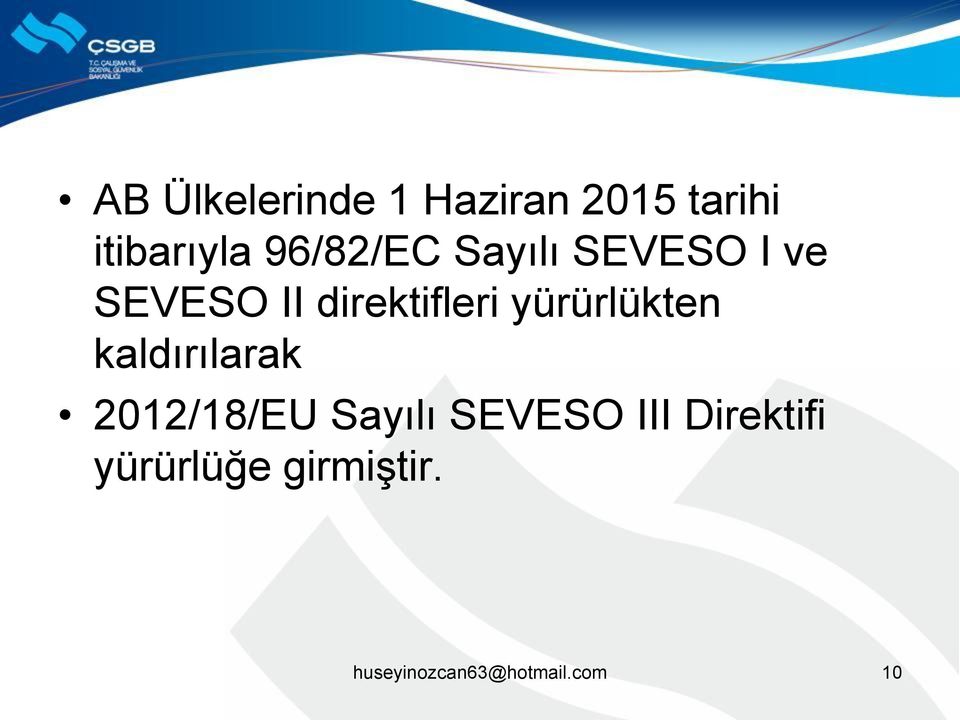 yürürlükten kaldırılarak 2012/18/EU Sayılı SEVESO III