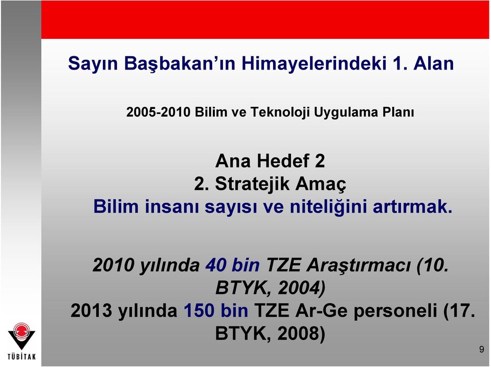 Stratejik Amaç Bilim insanı sayısı ve niteliğini artırmak.