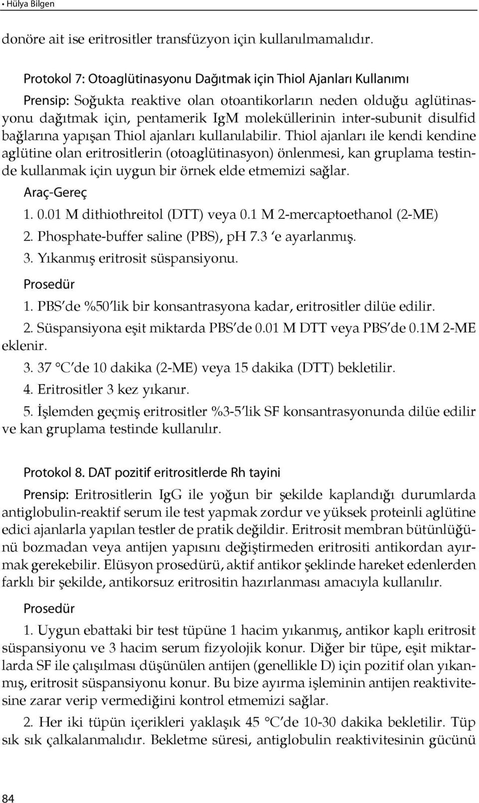 inter-subunit disulfid bağlarına yapı şan Thiol ajanları kullanılabilir.