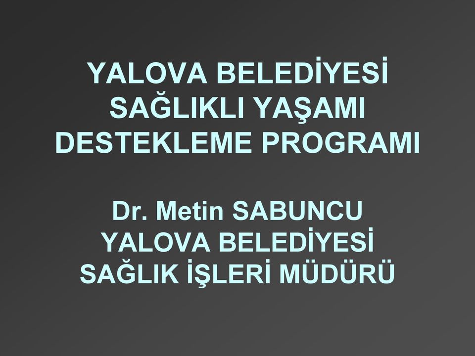 Dr. Metin SABUNCU YALOVA
