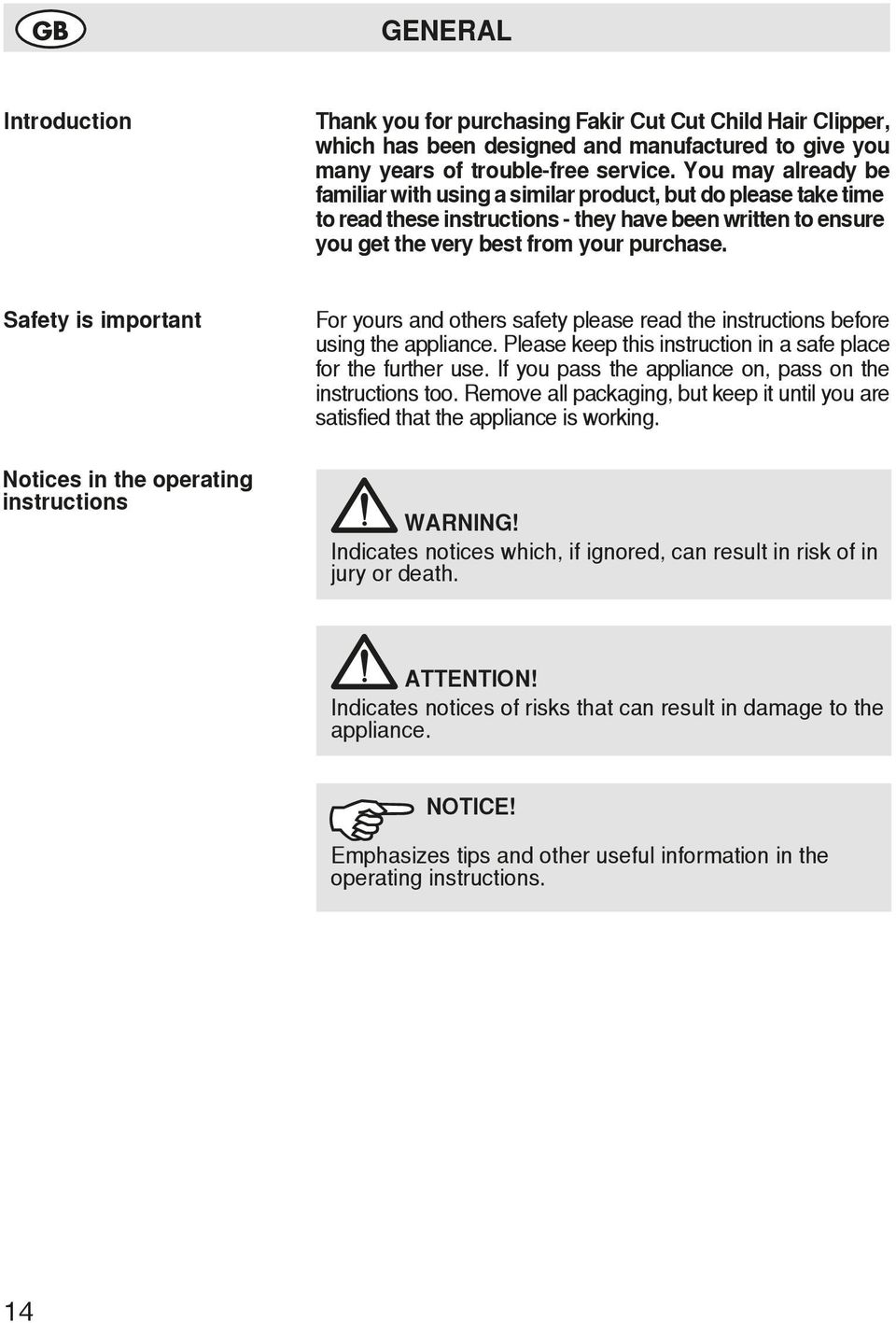 Safety is important Notices in the operating instructions For yours and others safety please read the instructions before using the appliance.