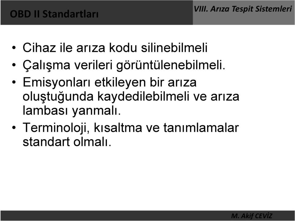 Emisyonları etkileyen bir arıza oluştuğunda