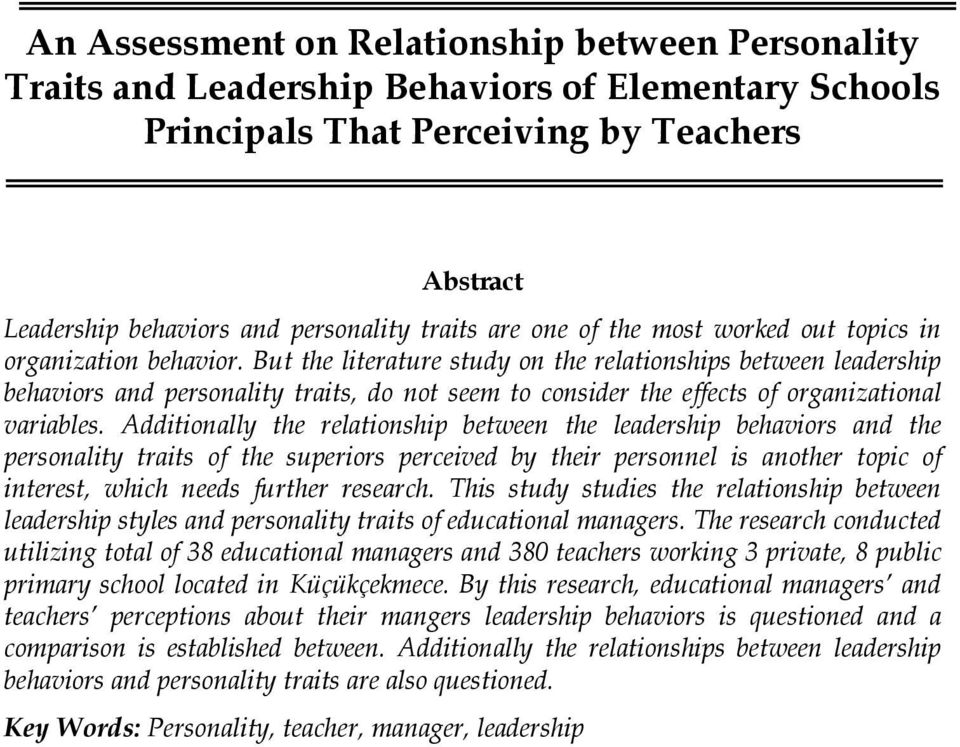 But the literature study on the relationships between leadership behaviors and personality traits, do not seem to consider the effects of organizational variables.