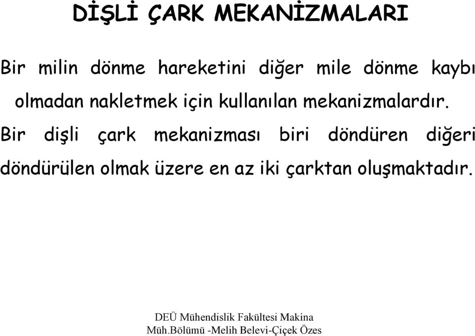 mekanizmalardır.