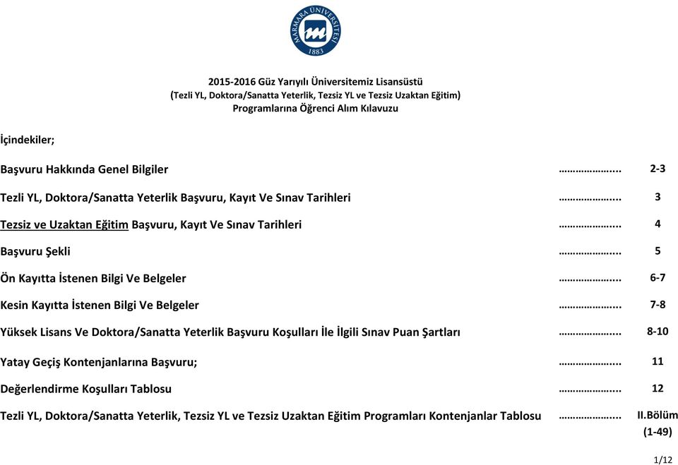 .. 4 Başvuru Şekli... 5 Ön Kayıtta İstenen Ve Belgeler... 6-7 Kesin Kayıtta İstenen Ve Belgeler.