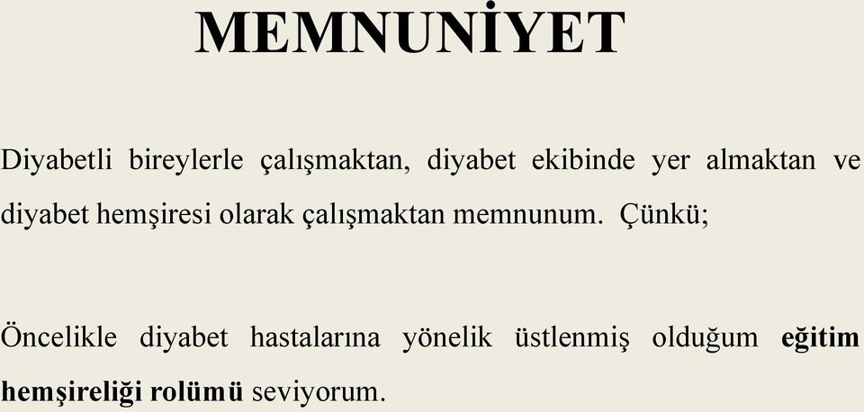 çalışmaktan memnunum.