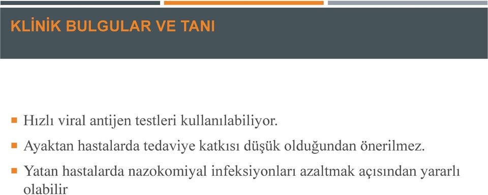 Ayaktan hastalarda tedaviye katkısı düşük olduğundan