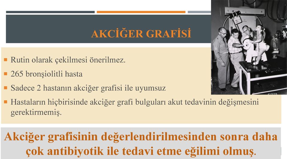 grafi bulguları akut tedavinin değişmesini gerektirmemiş.