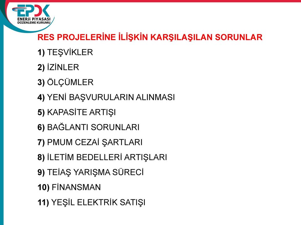 ARTIŞI 6) BAĞLANTI SORUNLARI 7) PMUM CEZAİ ŞARTLARI 8) İLETİM