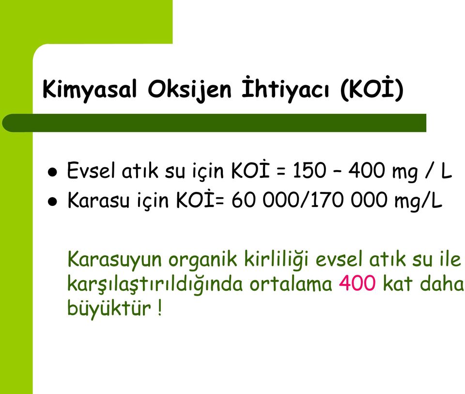 000 mg/l Karasuyun organik kirliliği evsel atık su