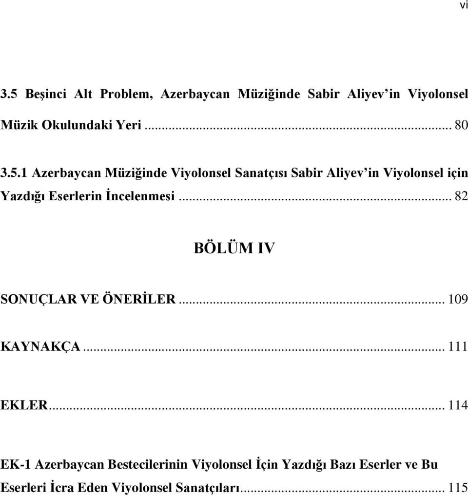 1 Azerbaycan Müziğinde Viyolonsel Sanatçısı Sabir Aliyev in Viyolonsel için Yazdığı Eserlerin