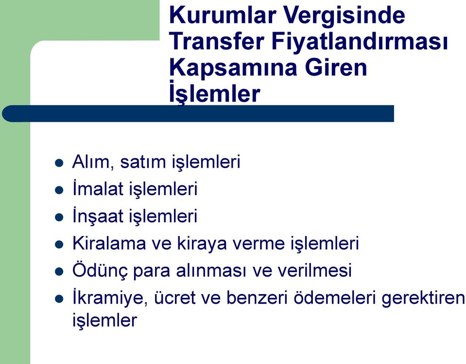 işlemleri Kiralama ve kiraya verme işlemleri Ödünç para