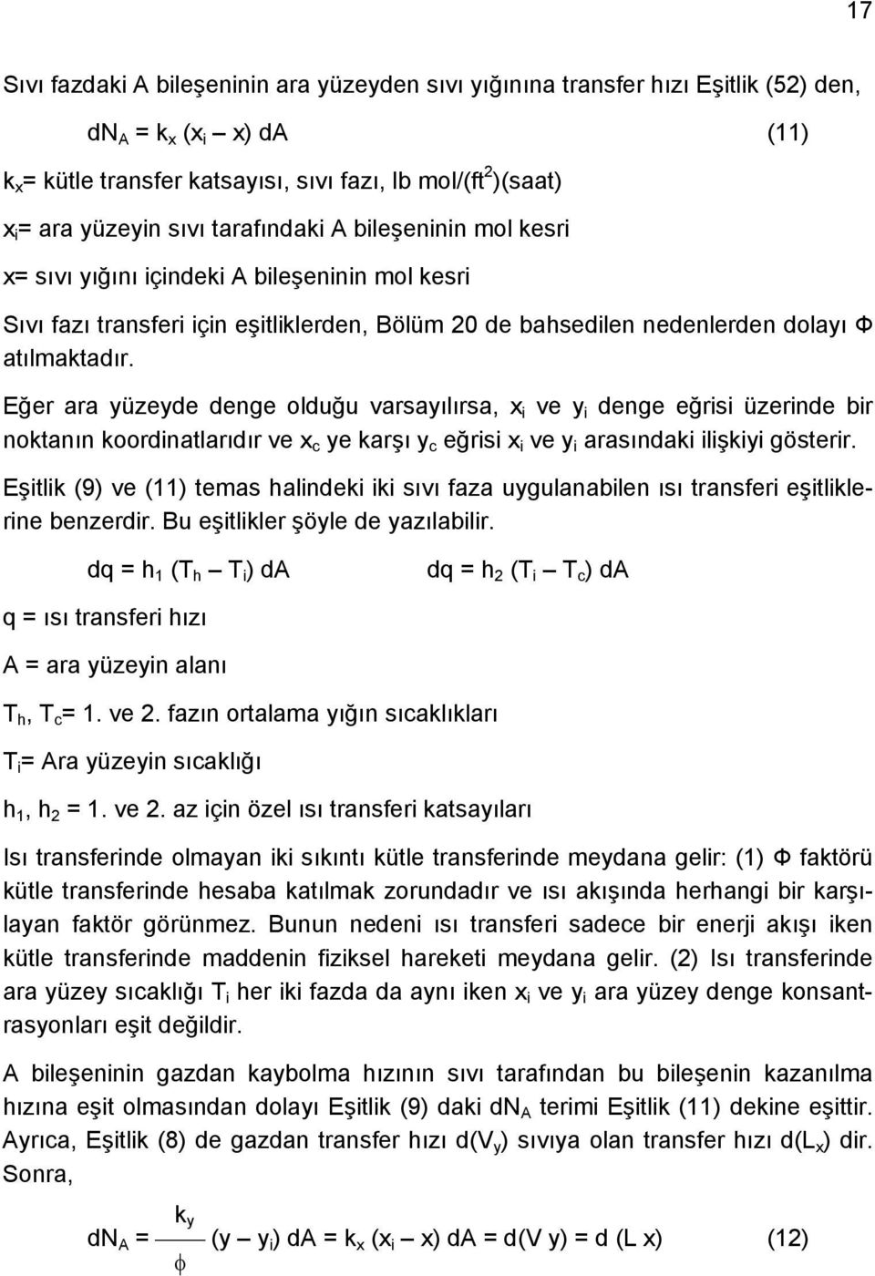 Eğer ara yüzeyde denge olduğu varsayılırsa, x i ve y i denge eğrisi üzerinde bir noktanın koordinatlarıdır ve x c ye karşı y c eğrisi x i ve y i arasındaki ilişkiyi gösterir.