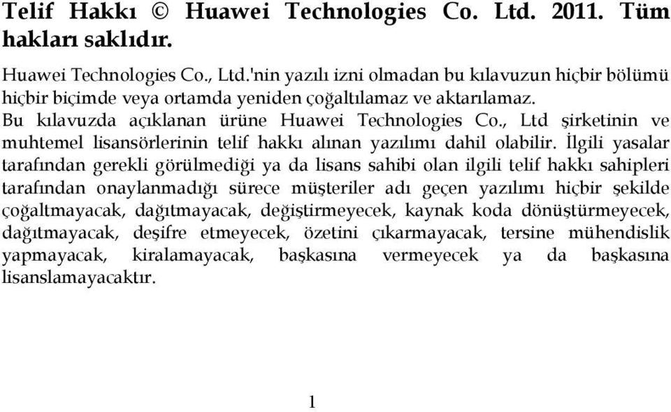 , Ltd şirketinin ve muhtemel lisansörlerinin telif hakkı alınan yazılımı dahil olabilir.