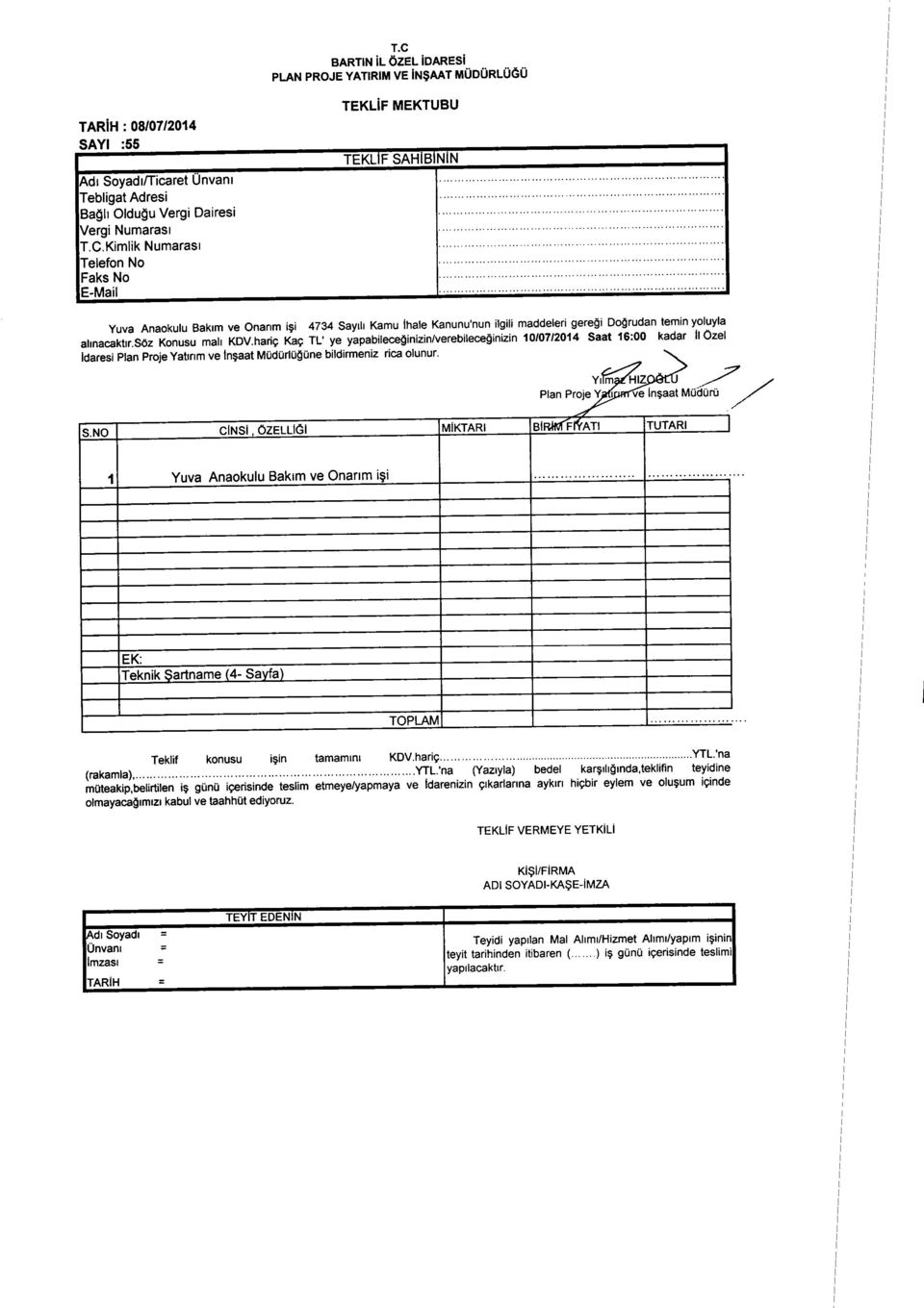 soz Konusu mail KDV.haric Kac TL' ye yapabileceginizin/verebileceginizin 10/07/2014 Saat 16:00 kadar ll Ozel ldaresl Plan Proje Yatmrn ve lnsaat MOdOrlOgOnebildirmeniz rica olunur # Plan Pr OdOrO S.