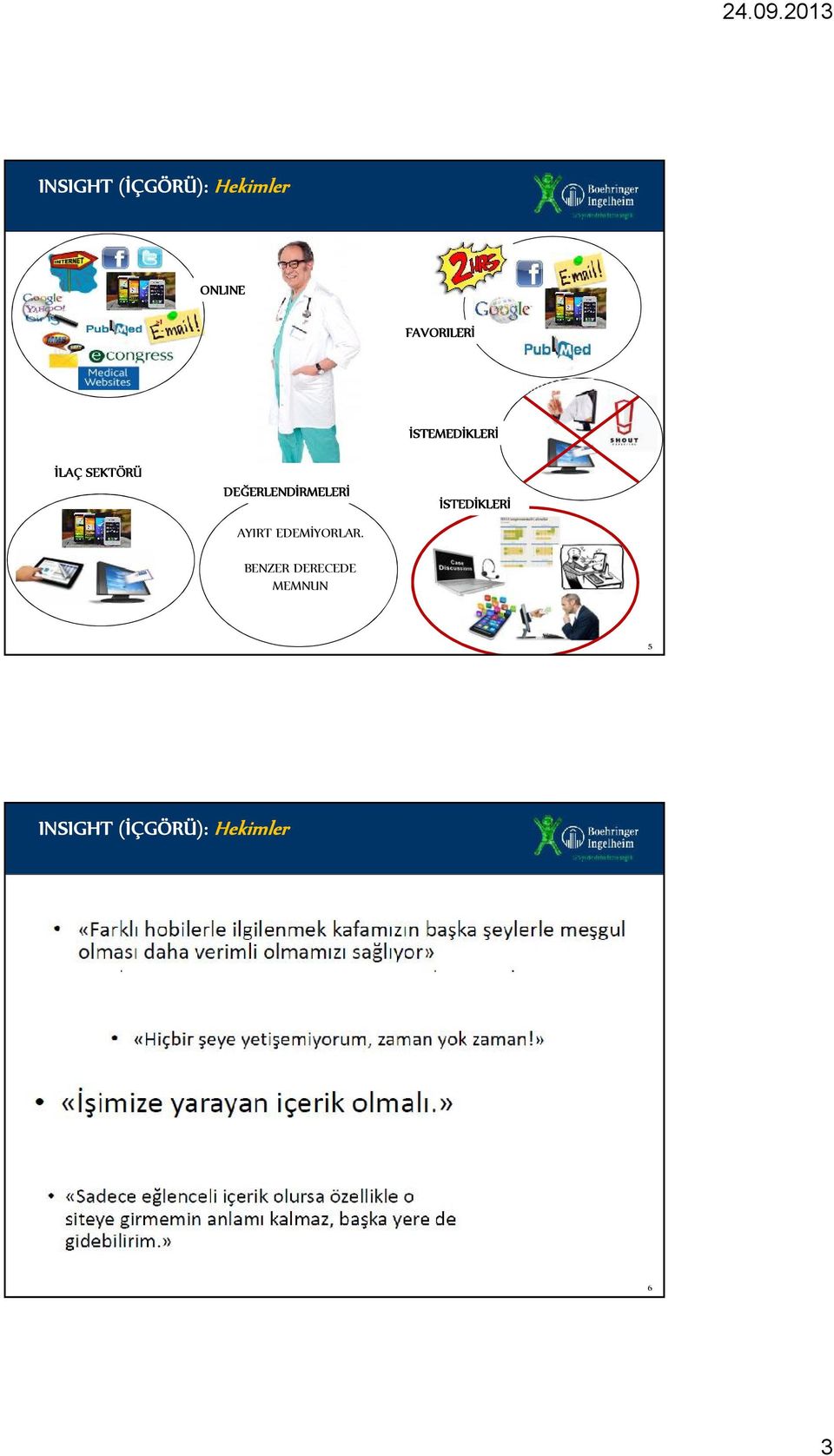 DEĞERLENDİRMELERİ AYIRT EDEMİYORLAR.