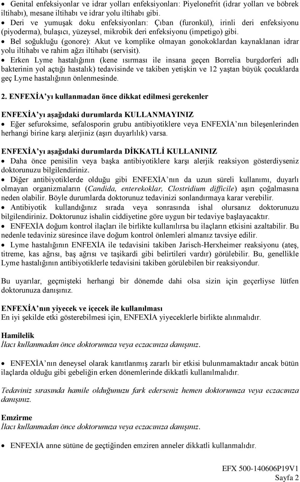 Bel soğukluğu (gonore): Akut ve komplike olmayan gonokoklardan kaynaklanan idrar yolu iltihabı ve rahim ağzı iltihabı (servisit).