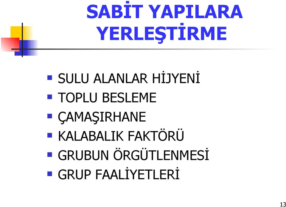 ÇAMAŞIRHANE KALABALIK FAKTÖRÜ