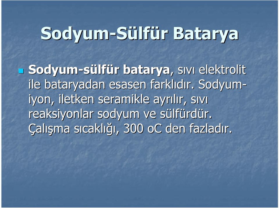 Sodyum- iyon, iletken seramikle ayrılır, r, sıvıs
