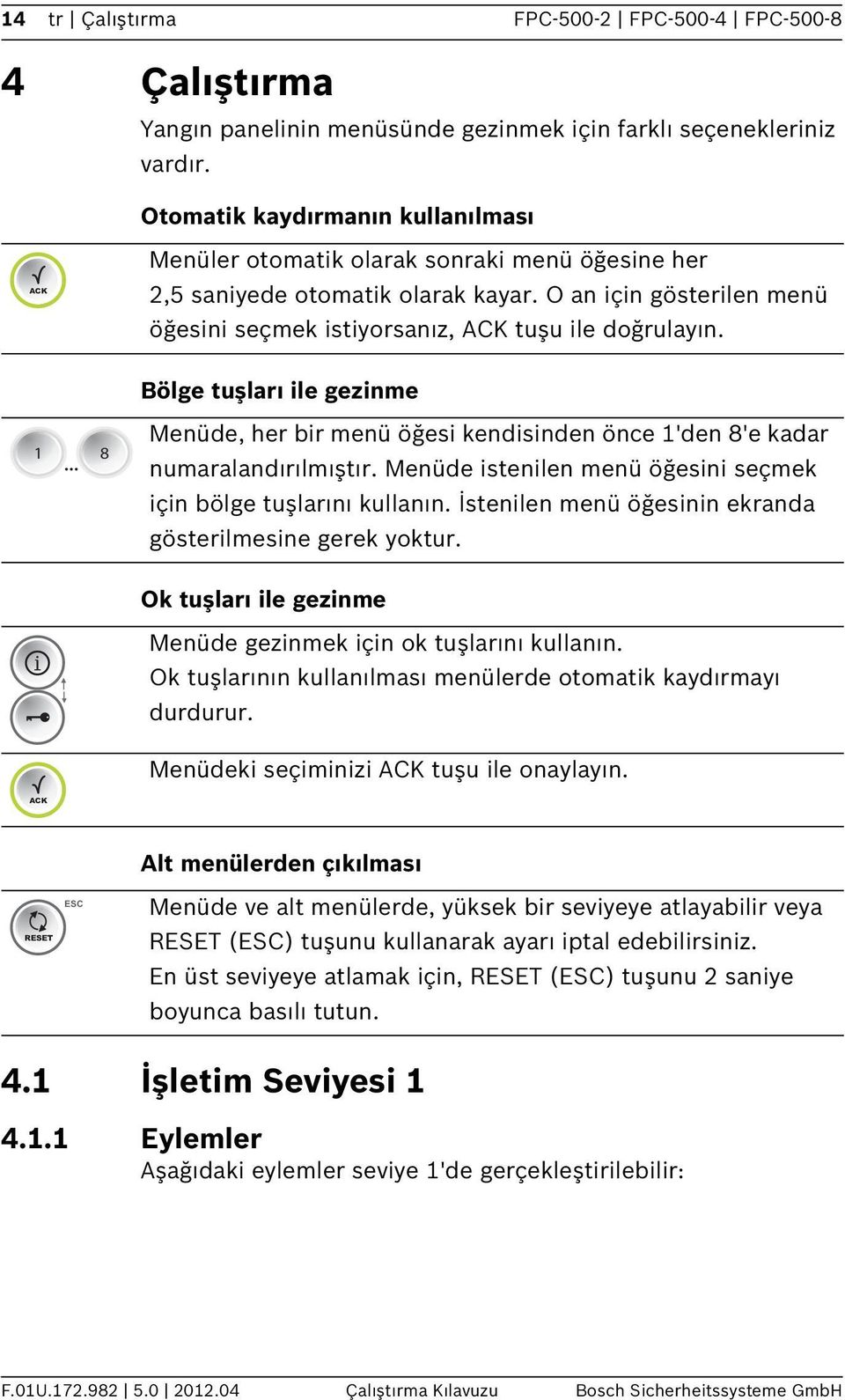 Bölge tuşları ile gezinme... 8 Menüde, her bir menü öğesi kendisinden önce 'den 8'e kadar numaralandırılmıştır. Menüde istenilen menü öğesini seçmek için bölge tuşlarını kullanın.