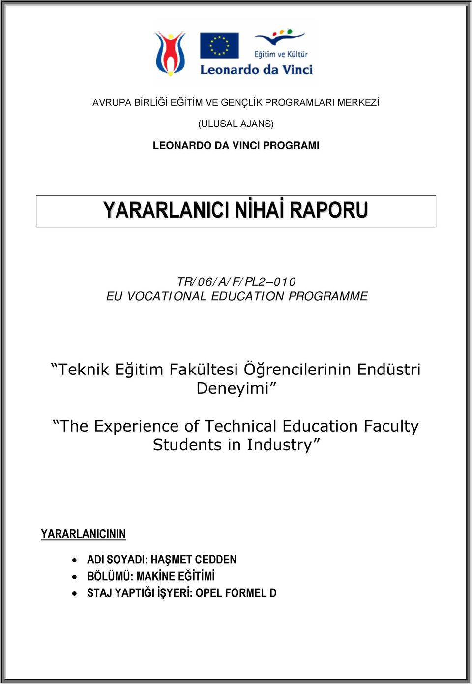 Öğrencilerinin Endüstri Deneyimi The Experience of Technical Education Faculty Students