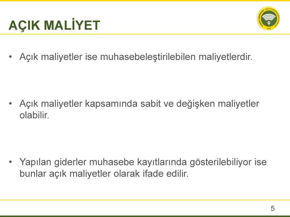 Açık maliyetler kapsamında sabit ve değişken maliyetler